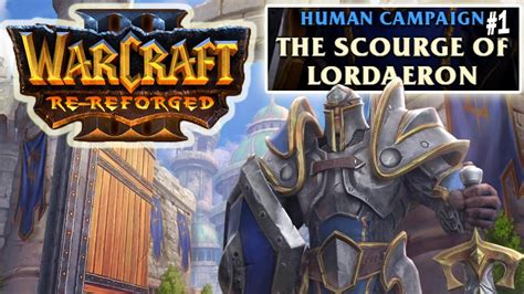 Warcraft 3 Re Reforged The Scourge Of Lordaeron Chapter 1 YouTube