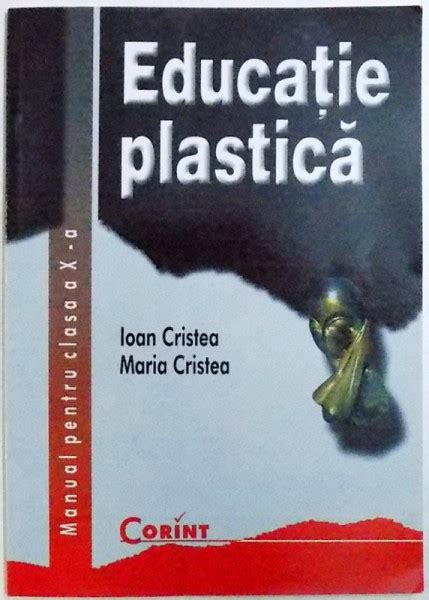 Educatie Plastica Manual Pentru Clasa A X A De Ioan Cristea Si