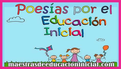 POESÍAS POR EL DÍA DE LA EDUCACIÓN INICIAL Maestras de Inicial