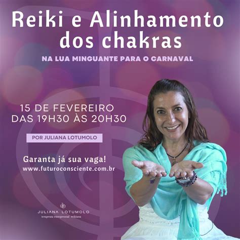 Reiki E Alinhamento De Chakras Juliana Lotumolo Futuro Consciente