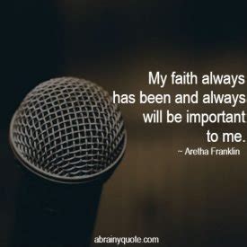 Aretha Franklin Quotes on Faith and its Importance - abrainyquote