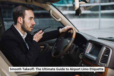 Smooth Takeoff The Ultimate Guide To Airport Limo Etiquette Upright