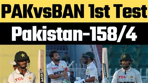 Pakvsban 1st Test Day 1 Highlights Babar Azam Duck Saud Shakeel And