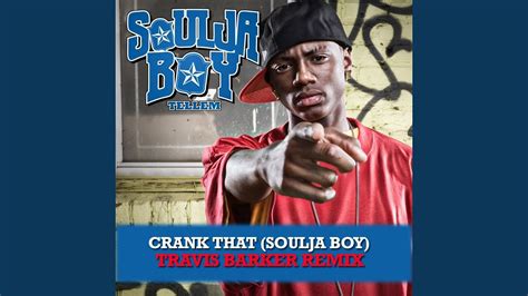 Crank That (Soulja Boy) [Travis Barker Remix] - Soulja Boy Tell 'Em