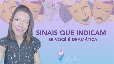 PESSOAS DRAMÁTICAS Sinais que indicam se você é dramática YouTube