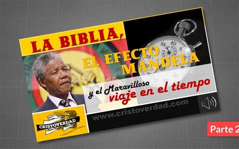 La Biblia El Efecto Mandela Y El Maravilloso Viaje En El Tiempo