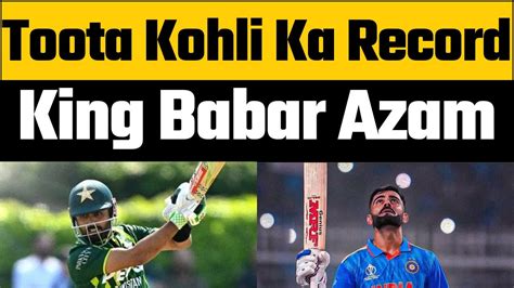 Babar Azam Breaks Virat Kohli Record For Most T20i Fifty Plus Score