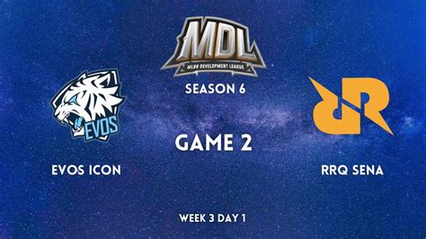 EVOS ICON Vs RRQ SENA Game 2 MDL ID Season 6 Week 3 Day 1 YouTube