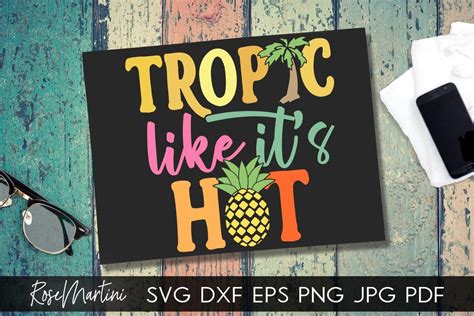 Tropic Like It S Hot Svg File For Cutting Machines Cricut Silhouette Summer Svg Cut File Beach