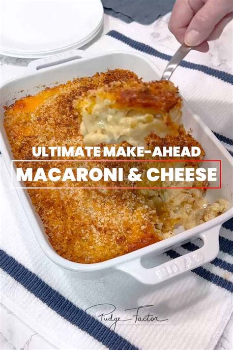 Ultimate Make Ahead Macaroni And Cheese Is Elegant Enough To Serve At A