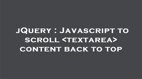 Jquery Javascript To Scroll Textarea Content Back To Top Youtube