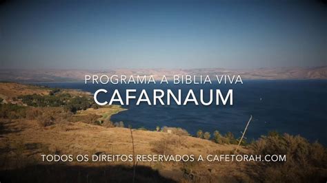 Cafarnaum Programa A Bíblia Viva Nos Passos De Jesus Youtube