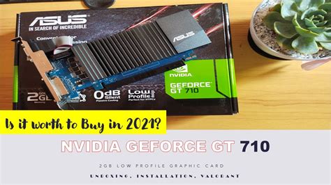 Asus Nvidia Geforce Gt 710 2gb Unboxing Installation And Valorant Youtube