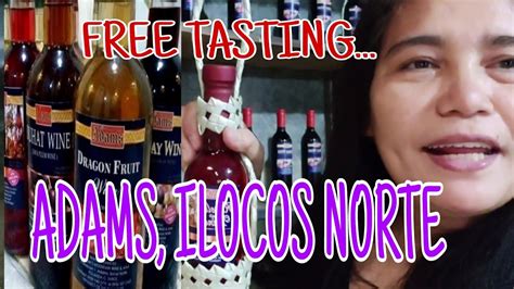 ADAMS ILOCOS NORTE WINERY FREE TASTING YouTube