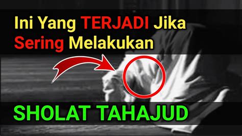 MASYA ALLAH Inilah Yang Terjadi Jika Sering Melakukan Sholat Tahajud