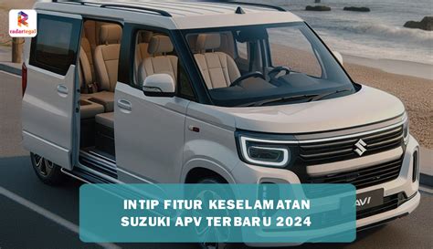 Suzuki Apv Terbaru Jamin Keamanan Penumpang Dengan Fitur