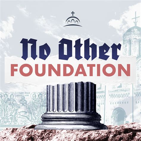 No Other Foundation | Ancient Faith Ministries