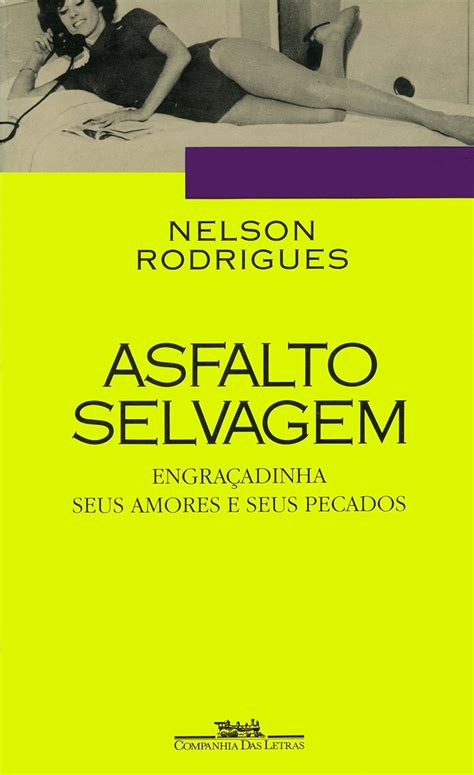 Asfalto Selvagem Engraçadinha Seus Amores e Seus Pecados by Nelson