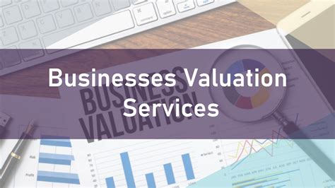 What Are The Reasons Why Businesses Need Valuation Services