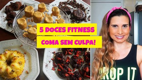 5 DOCES FITNESS PARA COMER SEM CULPA Por Drika Magrafit YouTube