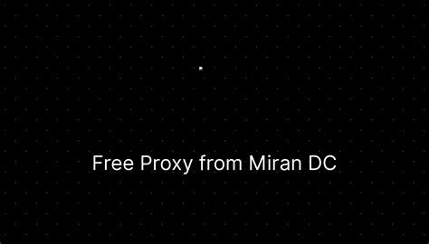 Free Proxy From Miran Dc —