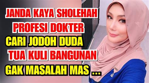 AKU CUMA JANDA MAS PROFESI DOKTER CARI JODOH DUDA SEDERHANA TUA GK