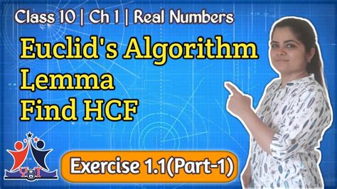 Real Numbers Hcf Lcm Euclid S Algorithm Lemma Class Maths Ch