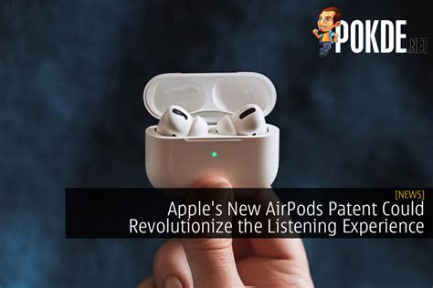 Apples New Airpods Patent Could Revolutionize The Listening Experience