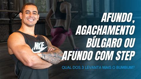 Afundo Agachamento Búlgaro ou Afundo Step Qual dos 3 Levanta Mais