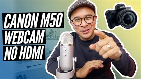 How To Use Your Canon Camera As A Webcam Canon M50 Without Hdmi