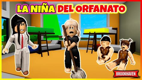 La NiÑa Del Orfanato 😢 Brookhaven Rp Roblox Historias De Roblox Youtube