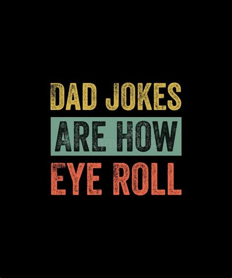 Mens Dad Jokes are How Eye Roll Funny Dad Gift, Daddy Pun Joke T-Shirt ...