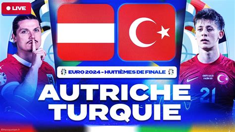 AUTRICHE TURQUIE LIVE HUITIEME DE FINALE EURO 2024