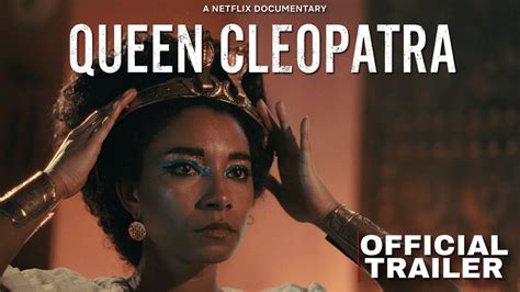 Queen Cleopatra Netflix Trailer Documentary Youtube