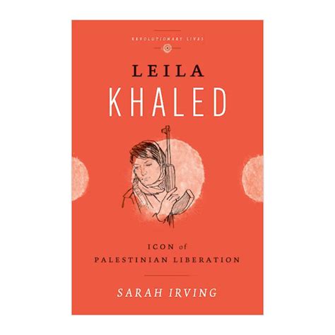 Leila Khaled: Icon of Palestinian Liberation – 1804 Books