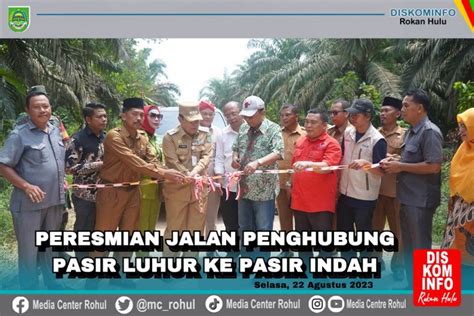 Bupati Rohul Bersama Anggota Dpr Ri Meresmikan Jalan Penghubung Antar