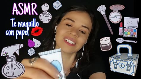 Asmr Te Maquillo Con Papel Asmr Leslie Asmr Youtube