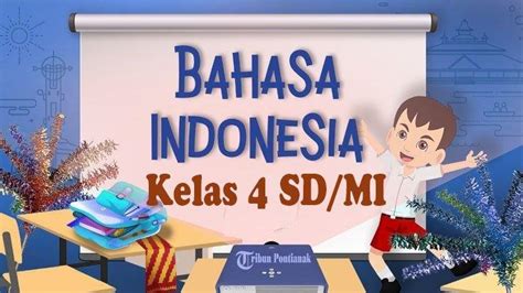 Kunci Jawaban Ujian Sekolah Bahasa Indonesia Kelas 4 Soal Sumatif