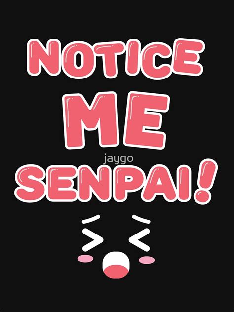 Notice Me Senpai Anime T Shirt For Sale By Jaygo Redbubble Notice Me Senpai T Shirts