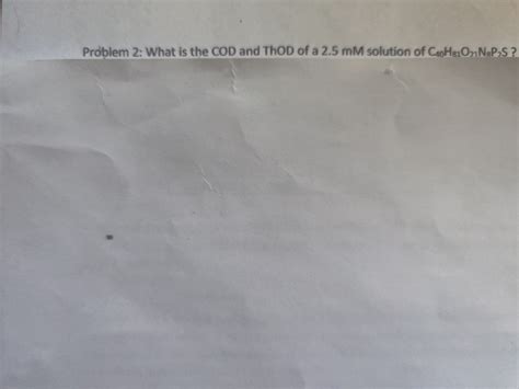 Solved what is the COD and ThOD of a 1.5mM solution of | Chegg.com