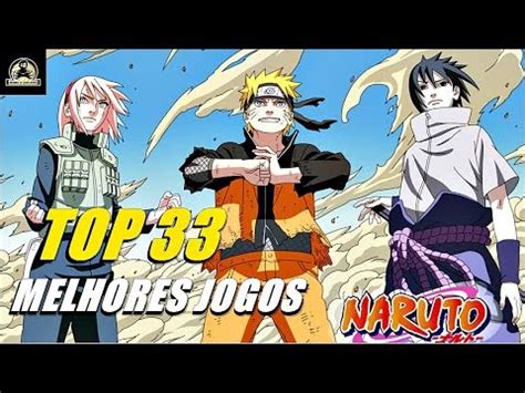 TOP 33 MELHORES JOGOS DE NARUTO PARA ANDROID 2022 OBRIGADO 10K NO