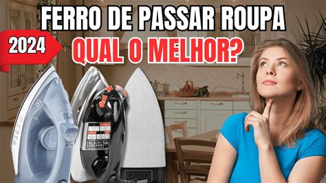 Melhor Ferro De Passar 2024 - Top 3 melhores FERRO DE PASSAR de 2024 | Qual o melhor FERRO DE PASSAR ...