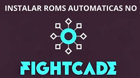 BAIXAR ROMS DE FORMA AUTOMÁTICA NO FIGHT CADE 2 ATUALIZADO 2024