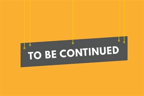 To Be Continued Vector Art, Icons, and Graphics for Free Download