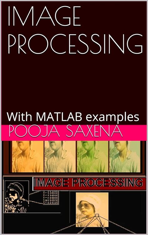 Amazon Image Processing With Matlab Examples Ebook Saxena