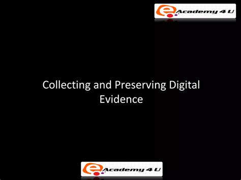 Collecting And Preserving Digital Evidence Ppt Free Download