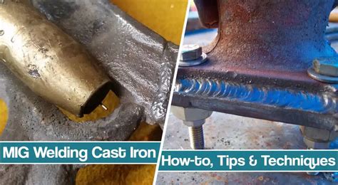 How To Mig Weld Cast Iron Techniques And Tips