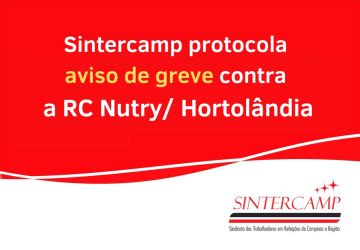 Sintercamp Protocola Aviso De Greve Contra A Rc Nutry Hortol Ndia