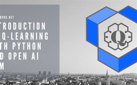 Introduction To Q Learning With Python And Open Ai Gym