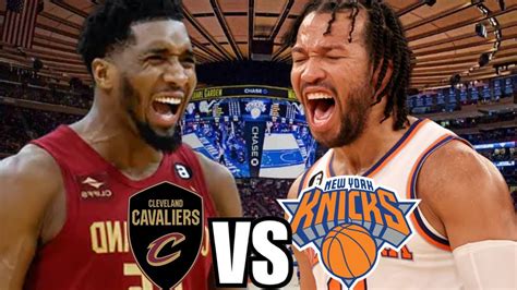 New York Knicks Vs Cleveland Cavaliers St Round Preview And